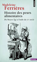 Histoire des peurs alimentaires, Du Moyen Âge à l'aube du XXe siècle