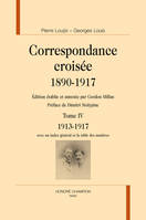 4, Correspondance croisée, 1890-1917, 1913-1917, avec un index général et la table des matières