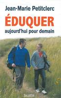 Eduquer aujourd'hui pour demain (nouvelle édition), quels repères pour une pratique chrétienne de l'éducation ?