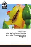 Rôle des phytoecdystéroïdes dans le contrôle des insectes ravageurs