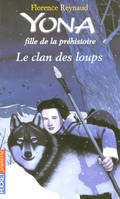 Yona fille de la préhistoire tome 1, Le clan des loups-