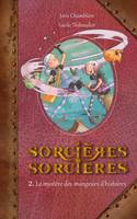 Sorcières Sorcières T02, Le Mystère des mangeurs d'histoires