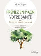 1, Prenez en main votre santé - tome 1 - Plus de 100 maladies courante