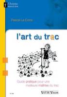 L'art du trac - guide pratique pour une meilleure maîtrise du trac