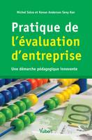 PRATIQUE DE L'EVALUATION D'ENTREPRISE, Une démarche pédagogique innovante