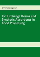 Ion exchange resins and synthetic adsorbents in food processing, Second Edition
