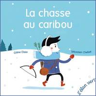 LA CHASSE AU CARIBOU (COLL. ROUDOUDOU)