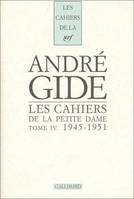 Cahiers André Gide... ., 4, 1945-1951, Les Cahiers de la Petite Dame notes pour l'histoire authentique d'André Gide, 1945-1951