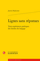 Lignes sans réponses, Trois expériences poétiques des limites du langage