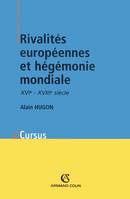 Rivalités européennes et hégémonie mondiale, XVIe-XVIIIesiècle