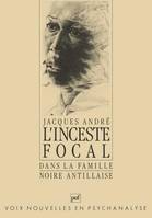 L'inceste focal dans la famille noire antillaise, dans la famille noire antillaise