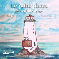 Le petit phare qui voulait voyager