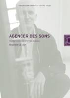 Agencer des sons, Traité d’harmonie et d’optique musicale