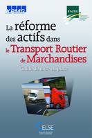 La réforme des actifs dans le transport routier de marchandises, guide de mise en place