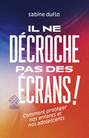 Il ne décroche pas des écrans !