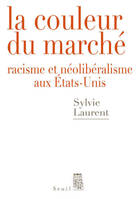 Débats La Couleur du marché, Racisme et néolibéralisme aux États-Unis