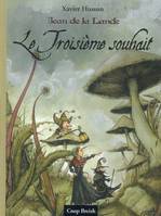 Jean de la Lande, Le troisième souhait, Le troisième souhait