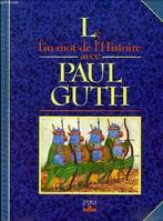 Le fin mot de l'histoire avec Paul Guth