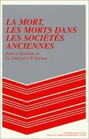 La mort, les morts dans les sociétés anciennes, [actes du colloque]