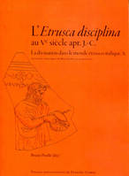 La divination dans le monde étrusco-italique, 10, L'Etrusca disciplina au Ve siècle apr. J.-C., La divination dans le monde étrusco-italique, X