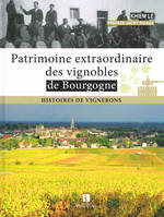 Patrimoine extraordinaire des vignobles de Bourgogne, Histoire de vignerons