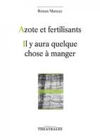 Azote et fertilisants, il y aura quelque chose à manger, Il y aura quelque chose à manger