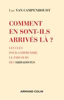 Comment en sont-ils arrivés là ? Les clés pour comprendre le parcours des djihadistes, Les clés pour comprendre le parcours des djihadistes