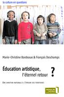 Education artistique, l'éternel retour ?, Une ambition nationale à l'épreuve des territoires