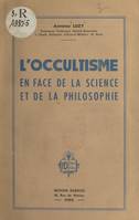 L'occultisme en face de la science et de la philosophie