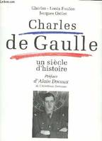 Charles de Gaulle : Un siècle d'histoire, un siècle d'histoire