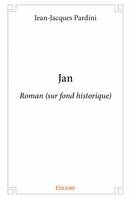 Jan, Roman (sur fond historique)