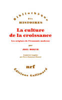 La culture de la croissance / les origines de l'économie moderne, Les origines de l’économie moderne