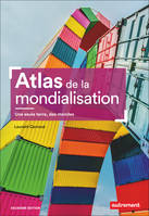 Atlas de la mondialisation, Une seule terre, des mondes