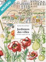 Jardiniers des villes, Portraits croqués sur le vif