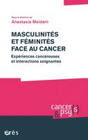 Masculinités et féminités face au cancer, Expériences cancéreuses et interactions soignantes