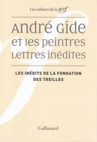 Les inédits de la Fondation des Treilles, 1, Gide et les peintres / lettres inédites, Lettres inédites