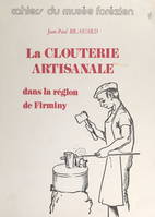 La clouterie artisanale dans la région de Firminy (Loire), Une activité et un genre de vie moribonds