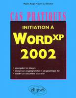 Initiation à Word XP 2002, de l'élaboration d'une lettre à la mise en ligne d'un site Internet