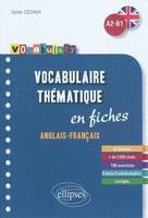 Vocabulary • Vocabulaire anglais • fiches thématiques avec exercices corrigés • A2-B1, Livre