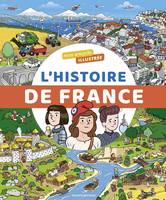 Mon encyclo illustrée, L'encyclo illustrée de l'histoire de France, Mon encyclo illustrée