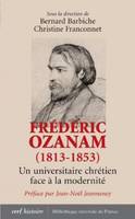 FREDERIC OZANAM (1813-1853), un universitaire chrétien face à la modernité