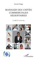 Manager des unités commerciales sédentaires, Le défi de l'insourcing