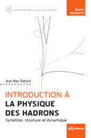 Introduction à la physique des hadrons, Symétries, structure et dynamique