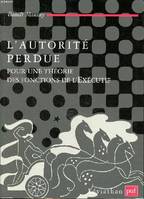 L'autorité perdue, Pour une théorie des fonctions de l'exécutif