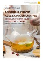 Accueillir l'hiver avec la naturopathie, Conseils naturopathiques pour prévenir et soulager les maladies hivernales