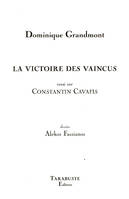 La victoire des vaincus, Essai sur constantin cavafis