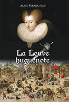 La Louve Huguenote tome 1