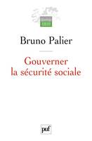 Gouverner la sécurité sociale, Les réformes du système français de protection sociale depuis 1945