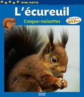 ECUREUIL, CROQUE-NOISETTES (L') (NE), croque-noisettes