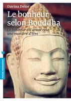 Le bonheur selon Bouddha, Le bonheur est avant tout une manière d'être